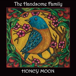 The Handsome Family ''Honey Moon'' CD Cover CD Alt. Country/ Music